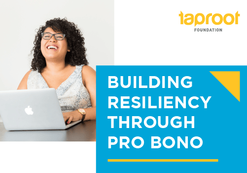 Building Resiliency Through Pro Bono, a Taproot Foundation Pro Bono Project Guide